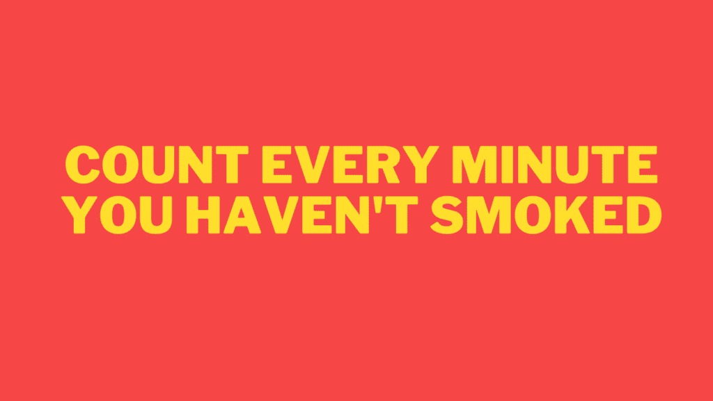 Count every minute you haven't smoked