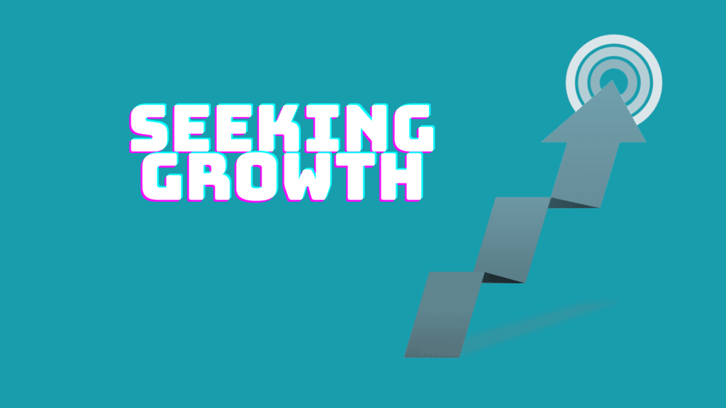 seeking growth, challenge yourself